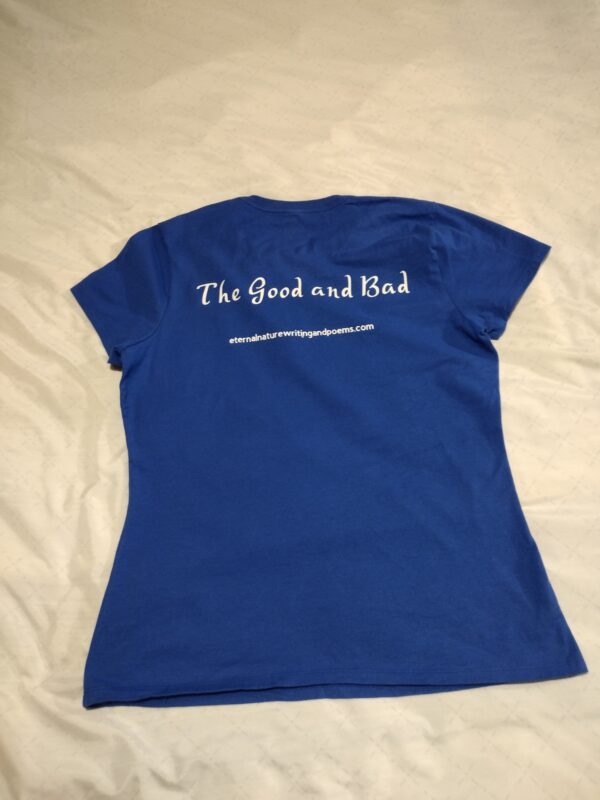 T-Shirt The Good and Bad