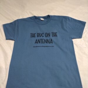 T-Shirt The Bug on the Antenna