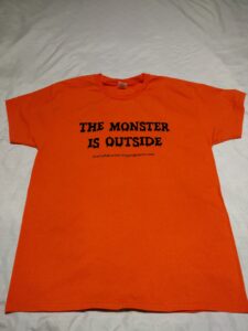 The Monster is Outside T-Shirt