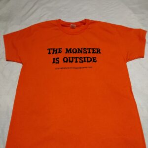 T-Shirt The Monster is Outside