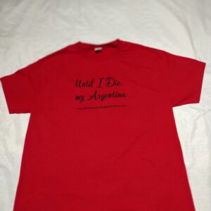 T-Shirt Until I Die, my Argentina