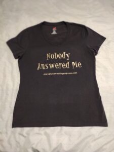 Nobody Answered Me T-Shirt