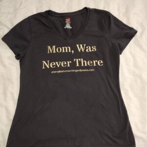 T-Shirt Mom, Was Never There