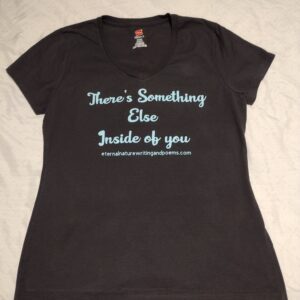 T-Shirt There's Something Else Inside of You