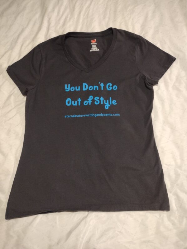 T-Shirt You Don’t Go Out of Style